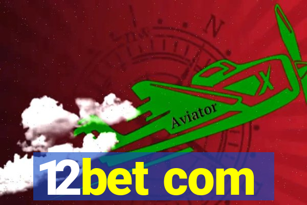 12bet com